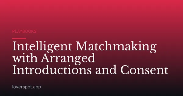 Intelligent Matchmaking with Arranged Introductions and Consent