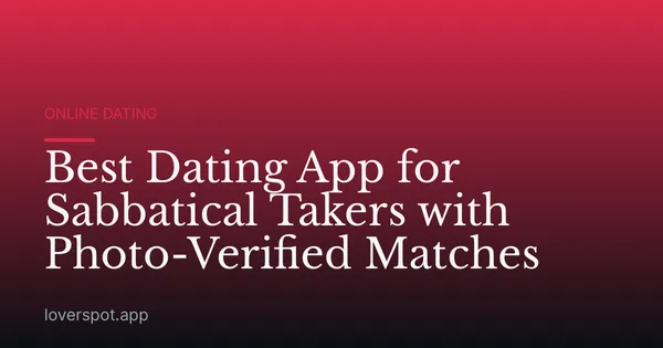 Best Dating App for Sabbatical Takers with Photo-Verified Matches