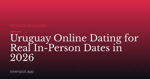 Uruguay Online Dating for Real In-Person Dates in 2026