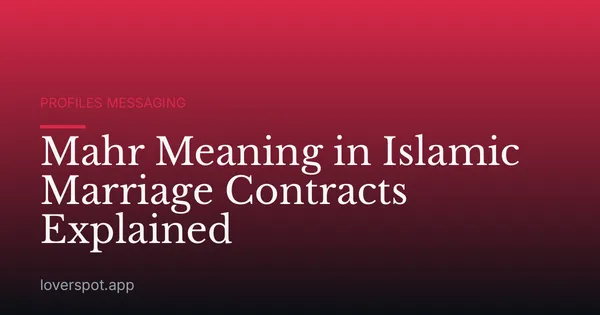 Mahr Meaning in Islamic Marriage Contracts Explained