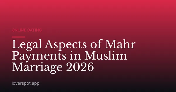 Legal Aspects of Mahr Payments in Muslim Marriage 2026
