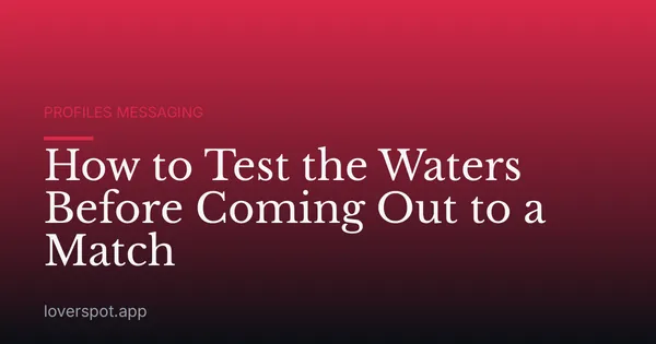 How to Test the Waters Before Coming Out to a Match