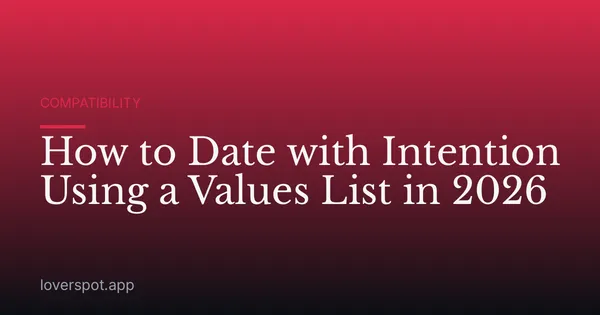 How to Date with Intention Using a Values List in 2026