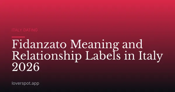 Fidanzato Meaning and Relationship Labels in Italy 2026