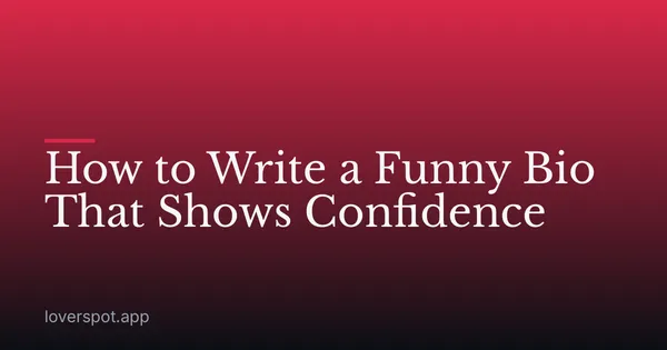 How to Write a Funny Bio That Shows Confidence