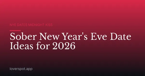 Sober New Year's Eve Date Ideas for 2026
