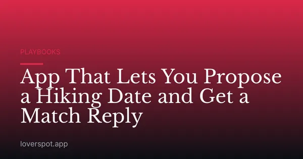 App That Lets You Propose a Hiking Date and Get a Match Reply