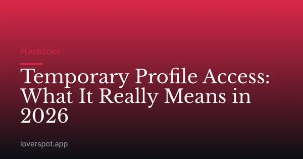 Temporary Profile Access: What It Really Means in 2026