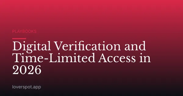 Digital Verification and Time-Limited Access in 2026