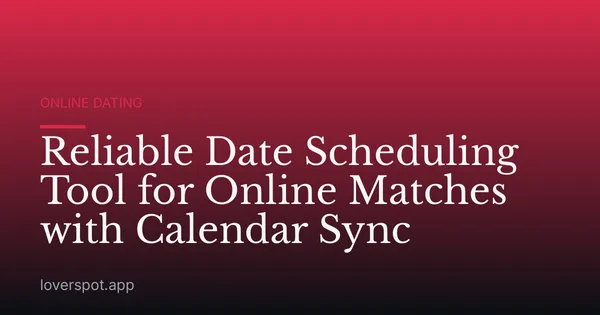 Reliable Date Scheduling Tool for Online Matches with Calendar Sync