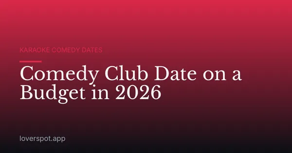 Comedy Club Date on a Budget in 2026
