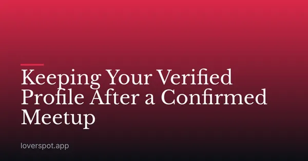 Keeping Your Verified Profile After a Confirmed Meetup