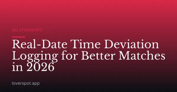 Real-Date Time Deviation Logging for Better Matches in 2026