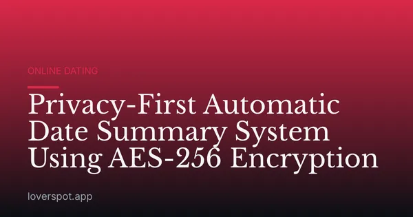 Privacy-First Automatic Date Summary System Using AES-256 Encryption