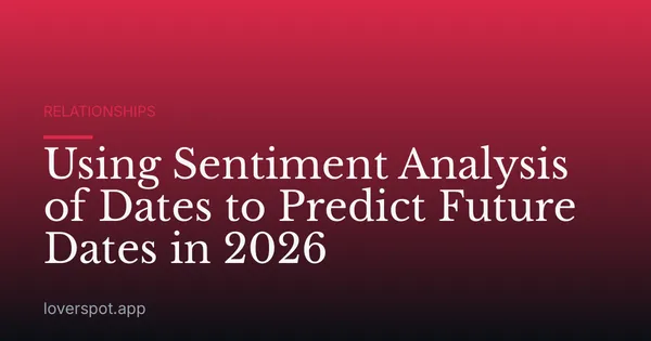 Using Sentiment Analysis of Dates to Predict Future Dates in 2026