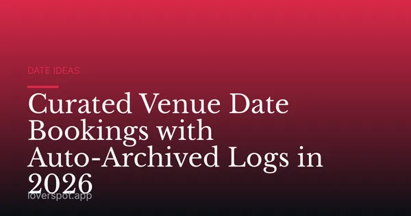 Curated Venue Date Bookings with Auto-Archived Logs in 2026
