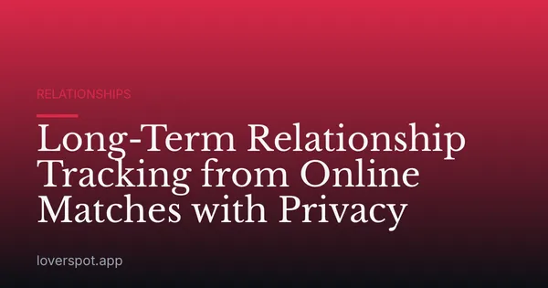Long-Term Relationship Tracking from Online Matches with Privacy