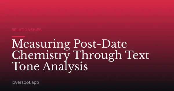 Measuring Post-Date Chemistry Through Text Tone Analysis