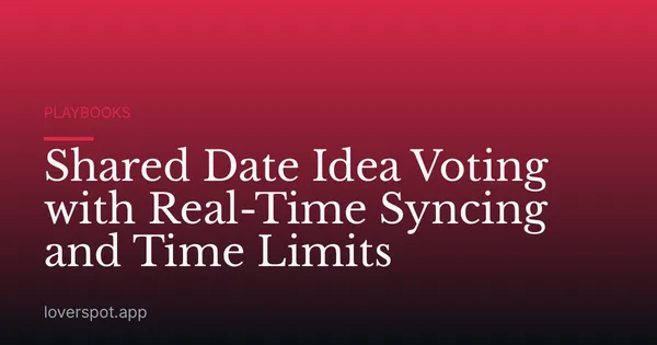 Shared Date Idea Voting with Real-Time Syncing and Time Limits