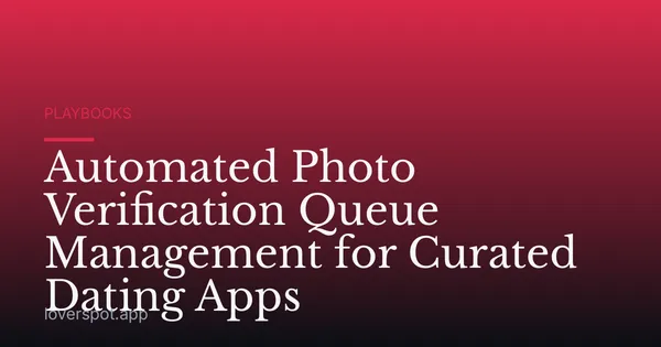 Automated Photo Verification Queue Management for Curated Dating Apps