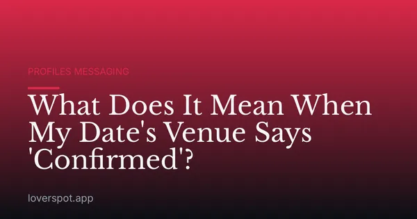 What Does It Mean When My Date's Venue Says 'Confirmed'?
