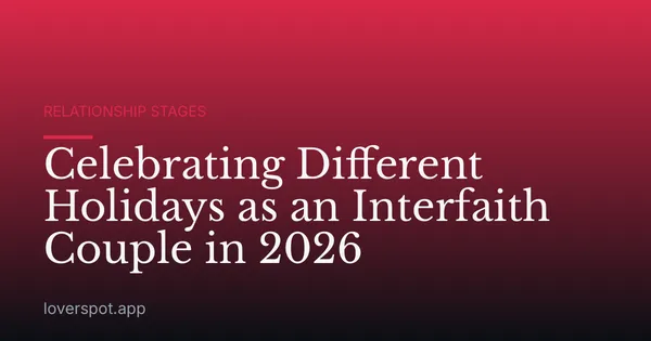 Celebrating Different Holidays as an Interfaith Couple in 2026